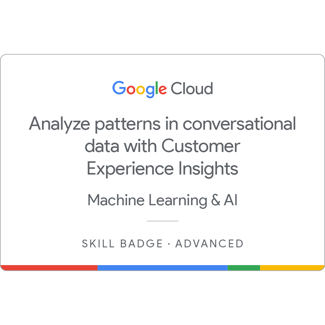 Earn This Badge Analyze Patterns in Conversational Data With Customer Experience Insights